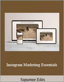 Signature Edits - Instagram Marketing Essentials.