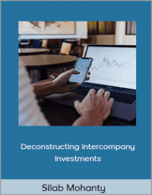 Silab Mohanty - Deconstructing Intercompany Investments,