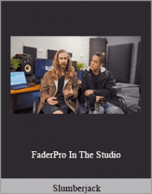 Slumberjack - FaderPro In The Studio.