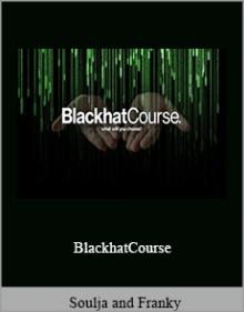 Soulja and Franky - BlackhatCourse.