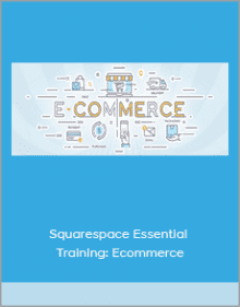 Squarespace Essential Training Ecommerce.