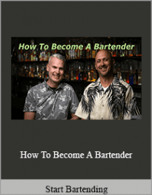 Start Bartending - How To Become A Bartender.