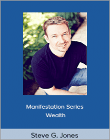 Steve G. Jones - Manifestation Series Wealth.