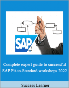 Success Learner - Complete expert guide to successful SAP Fit-to-Standard workshops 2022.