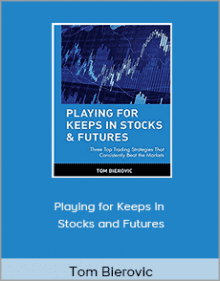 Tom Bierovic - Playing for Keeps in Stocks and Futures.