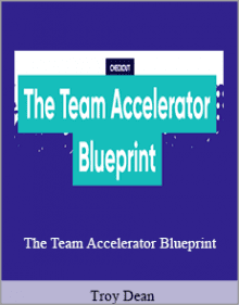 Troy Dean - The Team Accelerator Blueprint.