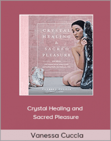 Vanessa Cuccia - Crystal Healing and Sacred Pleasure.