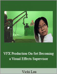 Vicki Lau - VFX Production On-Set Becoming a Visual Effects Supervisor.Vicki Lau - VFX Production On-Set Becoming a Visual Effects Supervisor.