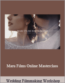 Wedding Filmmaking Workshop - Maru Films Online Masterclass.Wedding Filmmaking Workshop - Maru Films Online Masterclass.