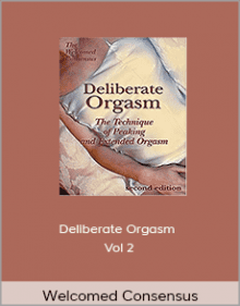 Welcomed Consensus - Deliberate Orgasm Vol 2.