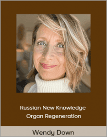 Wendy Down - Russian New Knowledge Organ Regeneration.