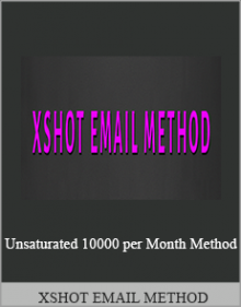 XSHOT EMAIL METHOD - Unsaturated 10000 per Month Method.