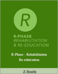 Z-Health - R-Phase - Rehabilitation and Re-edutcation.