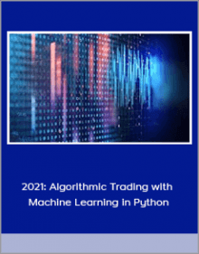 2021 Algorithmic Trading with Machine Learning in Python.