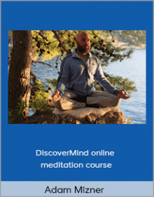 Adam Mizner - DiscoverMind online meditation course.