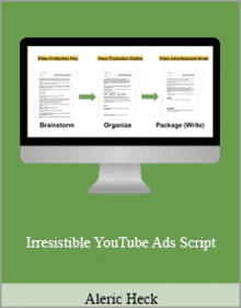 Aleric Heck - Irresistible YouTube Ads Script.