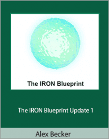 Alex Becker - The IRON Blueprint Update 1.