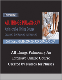 All Things Pulmonary An Intensive Online Course Created by Nurses for Nurses.