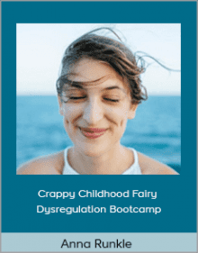 Anna Runkle - Crappy Childhood Fairy - Dysregulation Bootcamp.