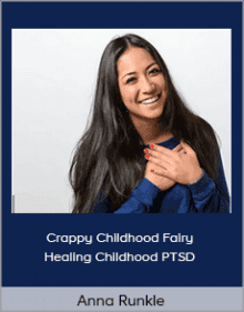 Anna Runkle - Crappy Childhood Fairy - Healing Childhood PTSD,