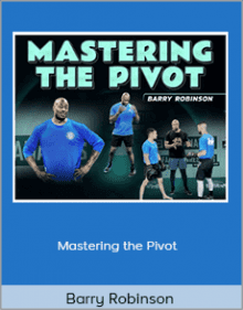 Barry Robinson - Mastering the Pivot