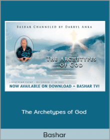 Bashar - The Archetypes of God