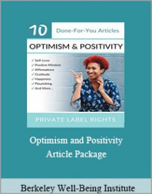 Berkeley Well-Being Institute - Optimism and Positivity Article Package.