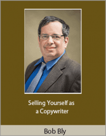 Bob Bly - Selling Yourself as a Copywriter.