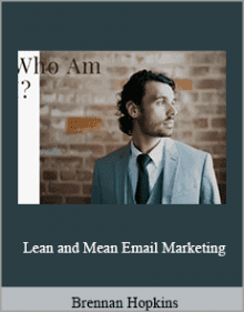 Brennan Hopkins - Lean and Mean Email Marketing.