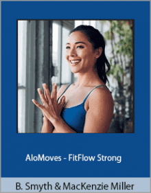 Briohny Smyth and MacKenzie Miller - AloMoves - FitFlow Strong