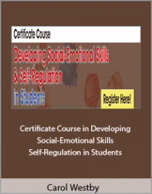 Carol Westby - Certificate Course in Developing Social-Emotional Skills and Self-Regulation in Students.