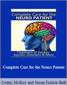 Cedric McKoy and Susan Fralick-Ball - Complete Care for the Neuro Patient.Cedric McKoy and Susan Fralick-Ball - Complete Care for the Neuro Patient.