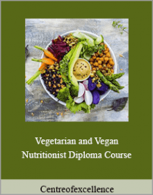 Centreofexcellence - Vegetarian and Vegan Nutritionist Diploma Course.