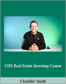 Chandler Smith - CDS Real Estate Investing Course.