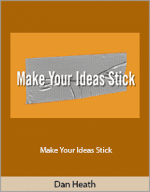 Dan Heath - Make Your Ideas Stick.