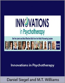 Daniel Siegel and Monnica T. Williams - Innovations in Psychotherapy.