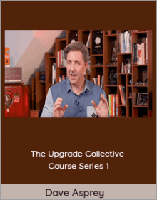 Dave Asprey - The Upgrade Collective Course Series 1