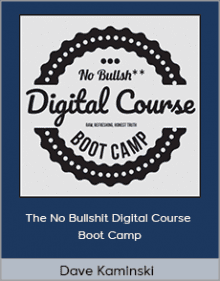 Dave Kaminski - The No Bullshit Digital Course Boot Camp.