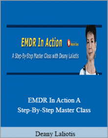 Deany Laliotis - EMDR In Action A Step-By-Step Master Class