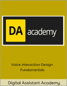 Digital Assistant Academy - Voice Interaction Design Fundamentals.