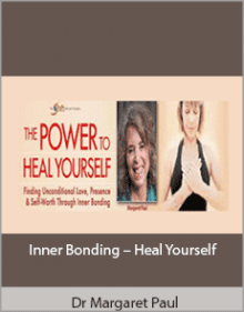 Dr Margaret Paul - Inner Bonding - Heal Yourself.