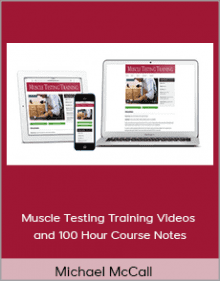 Dr. Michael McCall - Muscle Testing Training Videos and 100 Hour Course Notes.