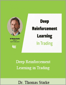 Dr. Thomas Starke - Deep Reinforcement Learning in Trading.