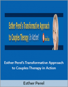 Esther Perel - Esther Perel’s Transformative Approach to Couples Therapy in Action.