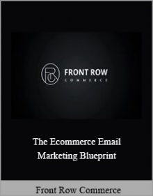 Front Row Commerce - The Ecommerce Email Marketing Blueprint.Front Row Commerce - The Ecommerce Email Marketing Blueprint.