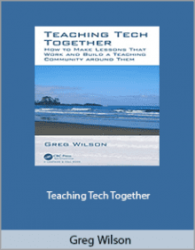 Greg Wilson - Teaching Tech Together