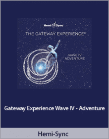 Hemi-Sync - Gateway Experience Wave IV - Adventure