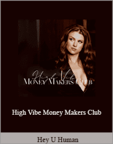 Hey U Human - High Vibe Money Makers Club.