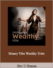 Hey U Human - Money Vibe Wealthy Tribe.,