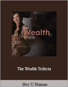 Hey U Human - The Wealth Trifecta.